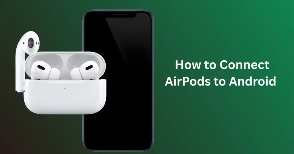 How to Connect AirPods to Android: Bluetooth in Simple Steps 2026 How to Connect AirPods to Android